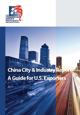 China City & Industry Report: A Guide for U.S. Exporters 2017